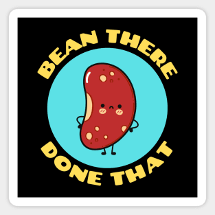 Bean There Done That | Cute Bean Pun Magnet